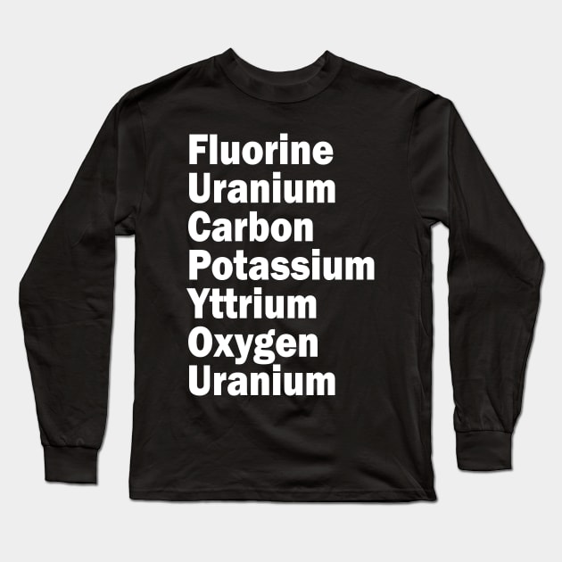 fluorine uranium carbon potassium yttrium oxygen uranium Long Sleeve T-Shirt by mdr design